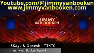 8Kays & Obsesh - TTXTC (Jimmy van Booken Rework) #djjvb @8Kays @OBSESHMUSIC