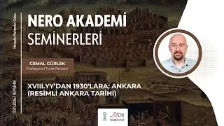 Cemal GÜRLEK ile Resimli Ankara Tarihi - Bölüm 02 | NERO Seminerleri