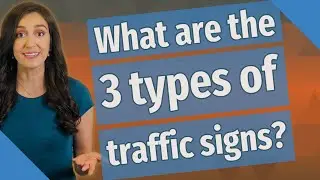 What are the 3 types of traffic signs?