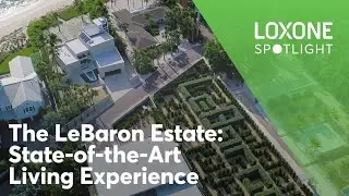 State-of-the Art Living - Loxone Smart Home Tech at The LeBaron Estate