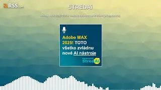 Adobe MAX 2025! TOTO všetko zvládnu nové AI nástroje | 05.11.2025