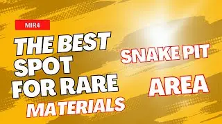Mir4 I 4 Best Spot of Rare Promotional Materials i Rare Chest Hunting i Snake Pit Area