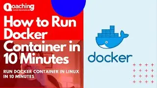 How to Run Docker Container in 10 Minutes | Docker Tutorial for Beginner | Qoaching Docker Series