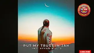 Inti Ayvar Waltz — Put My Trust In Jah | Reggae Vibes 2026