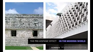 DESIGN MUSEUM HOUSTON - The Pre-Hispanic Effect in the Modern World