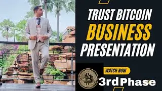 Trust Bitcoin Business Presentation By Mr. Mahi Negi Ji💯✈️🌍🛳 3rd Phase