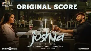 Joshua Imai Pol Kaakha - Original Score | Varun | Raahei | Gautham Vasudev Menon | Karthik | Vels
