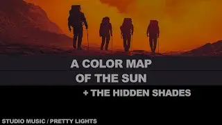 A Color Map of the Sun + The Hidden Shades - 2 ALBUMS - 2013 - 2014 - Pretty Lights - Studio Albums