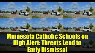 Minnesota Catholic Schools on High Alert: Threats Lead to Early Dismissal