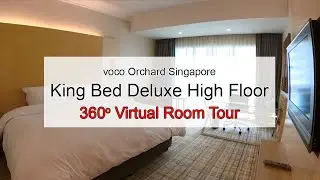[360 Room Tour] King Bed Deluxe High Floor | voco Orchard Singapore