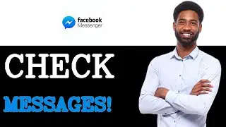 How To Check For Hidden Messages In Messenger (2025)