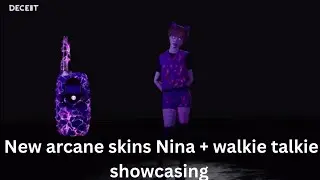 New arcane skins Nina and walkie talkie | Deceit 2