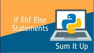 Python Tutorial 6| If Elif Else Statement Explained | Sum It Up