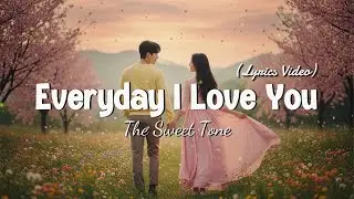 Everyday I Love You - Beautiful Romantic Love Songs Playlist💖 | Music Lyrics Video🎶