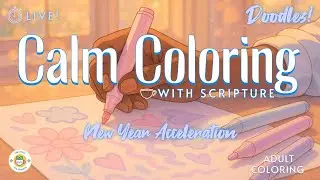 New Year Acceleration | Doodles! | Calm Coloring With Scripture  | Adult Coloring ☕