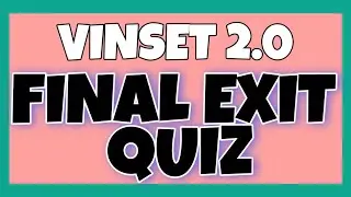 VINSET 2.0 FINAL EXIT QUIZ