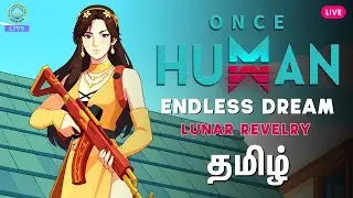 Lunar Revelry grinding and other explorations | Endless Dream | Once Human | Scenario 11 | #133