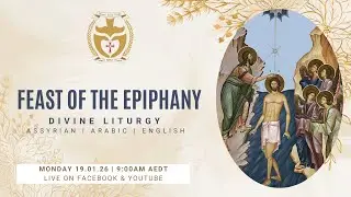 Divine Liturgy (Assyrian) | 19.01.26 Feast of The Epiphany