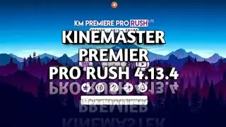 [LINK] ✨ KINEMASTER PREMIER PRO RUSH 4.13.4 BY RIFFKY THE SANGGER