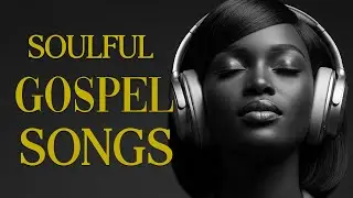 Christian Soul & R&B 🎧 Modern Gospel Worship Playlist