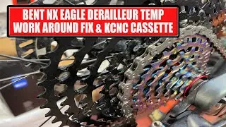 12 Speed Eagle bent derailleur temp fix & new KCNC 12 Speed XG Cassette.