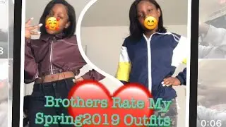 Brothers Rate My Spring Break 2019 Outfits☀️👗 | Itzz.Tacayla