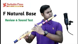 Sarfuddin Flutes- F Natural Base 28.5 Inches Bamboo Flute , Review & Sound Test .