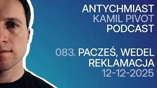 Pacześ, muzeum Wedla, reklamacja w Biedronce [Antychmiast 083 12-12-25]