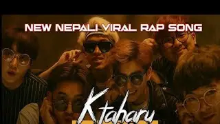 New Nepali Viral Rap Song 'KTAHARU'Chiryal