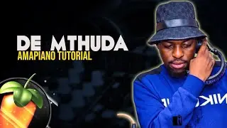 How to make Amapiano like De Mthuda John Wick || Fl Studio