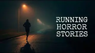 3 Disturbing True Running Horror Stories
