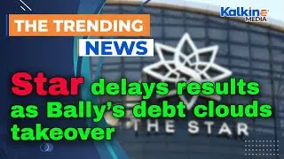 Star delays results as Bally&rsquo;s debt clouds takeover