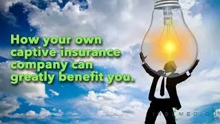 How Captive Insurance is awesome for asset protection + huge tax savings