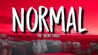 Silent Child - Normal (Lyrics)
