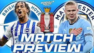 Will Brighton Make It SEVEN WINS In A Row!? | Man City vs Brighton | MATCH PREVIEW