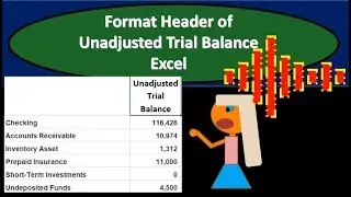Format Header of Unadjusted Trial Balance Excel