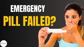 The Real Reason Emergency Pill Sometimes Fail