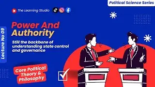 Power and Authority Explained | Max Weber&rsquo;s Types of Authority | Political Science Lecture 9
