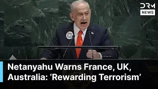 MUST WATCH: Netanyahu BLAST France, Britain & Australia on Palestine Recognition | AQ1B