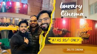 Luxury Cinema At rs 95/- Only || Delite Cinema Delhi gate || Old delhi || Full information
