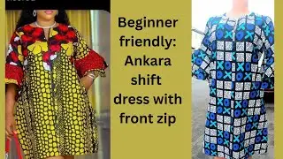 Beginner-Friendly Ankara Shift Dress Tutorial | Cutting & Sewing with Front Zip and flare sleeves