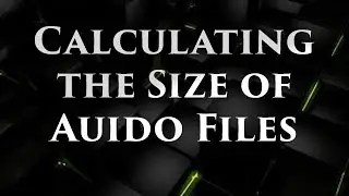 Calculating the Size of an Audio File