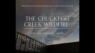 The Chuckegg Creek Wildfire: Main Exhibit