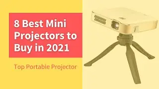 Best Mini Projector 2021 | TOP Portable Projectors You Can Buy