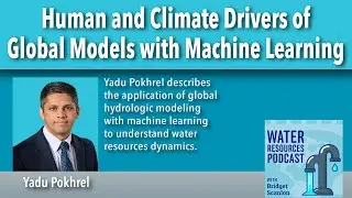 Human and Climate Drivers of Global Models with Machine Learning