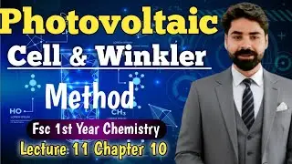 Photovoltaic Cell | Winkler Method | DO | BOD | Lecture 11 | Chapter 10 | FSc 1st Year Chemistry
