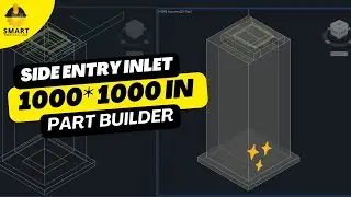 Creation of Side Entry Inlet 1000x1000 in Part Builder | Smart Technical Hub UAE