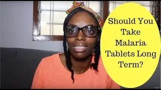 Should You Take Malaria Tablets Long Term?
