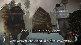 3 idiots build a log cabin: the great adventure for nothing