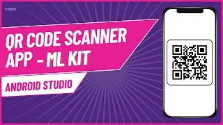 Create a QR Code Scanner App using Machine Learning & Kotlin in Android | Full Project Tutorial